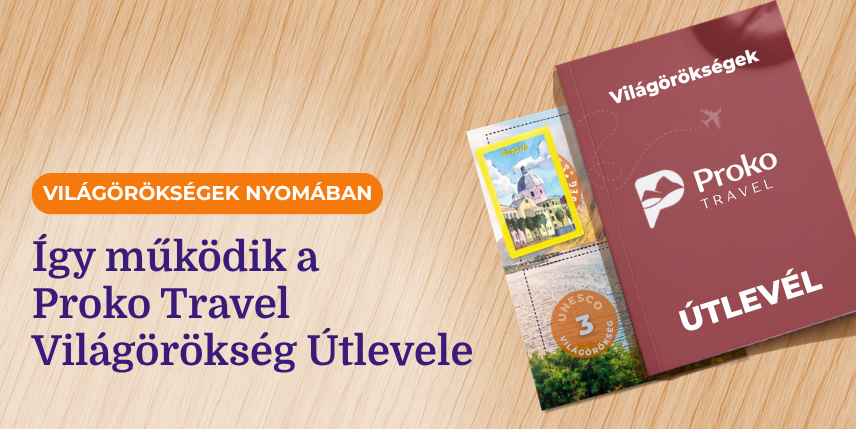Világörökségek nyomában: így működik a Proko Travel Világörökség Útlevele 