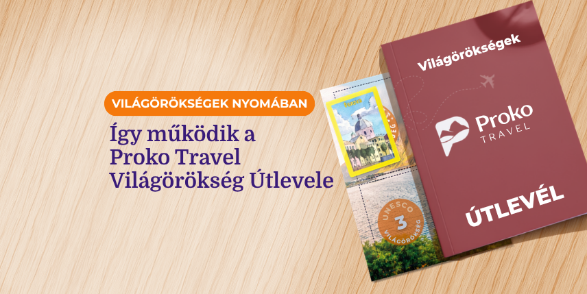 Világörökségek nyomában: így működik a Proko Travel Világörökség Útlevele 